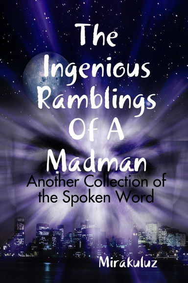 The Ingenious Ramblings Of A Madman