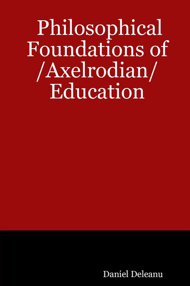 Philosophical Foundations of /Axelrodian/ Education