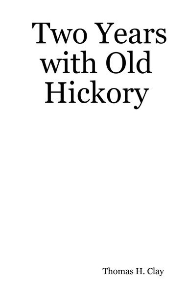 Two Years with Old Hickory