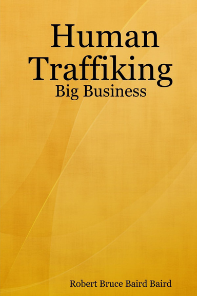 Human Traffiking: Big Business
