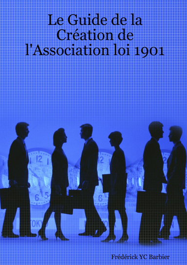 Le Guide de la Création de l'Association loi 1901