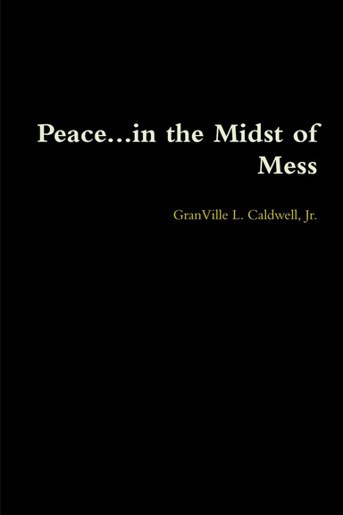 Peace...in the Midst of Mess
