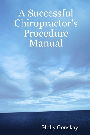 A Successful Chiropractor's Procedure Manual