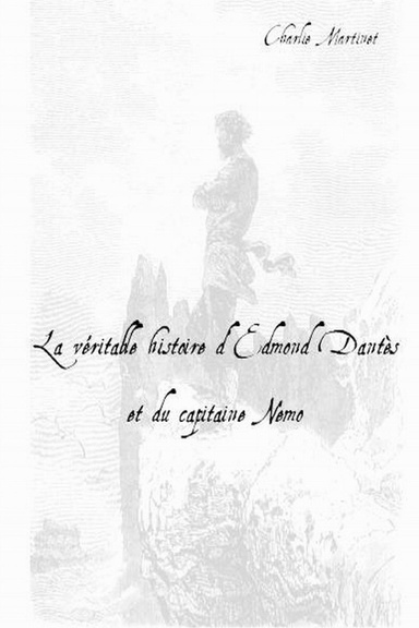 La véritable histoire           d'Edmond  Dantès  et du Capitaine Nemo