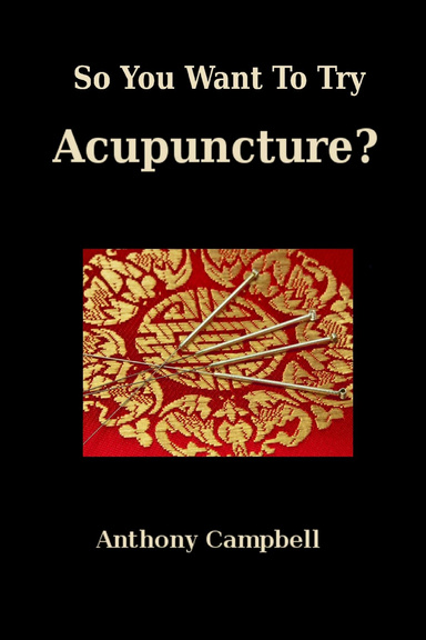 So You Want To Try Acupuncture?