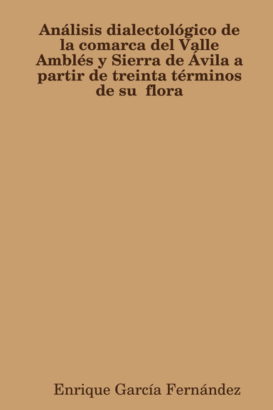 Análisis dialectológico de la comarca del Valle Amblés y Sierra de Ávila a partir de treinta  términos de su  flora
