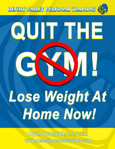 QUIT THE GYM...LOSE WEIGHT AT HOME NOW!