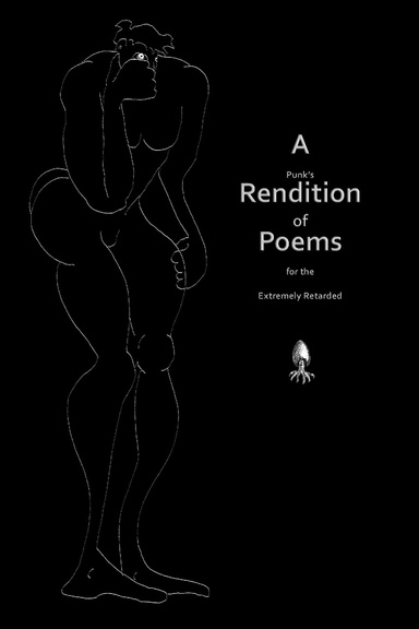 A Punk's Rendition of Poems for the Extremely Retarded