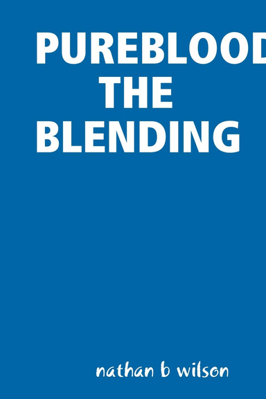 PUREBLOODS THE BLENDING