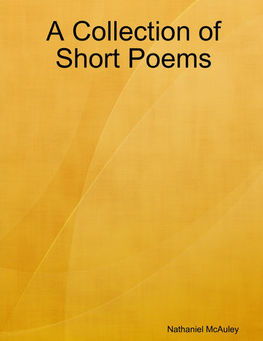 A Collection of Short Poems
