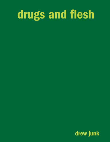 drugs and flesh