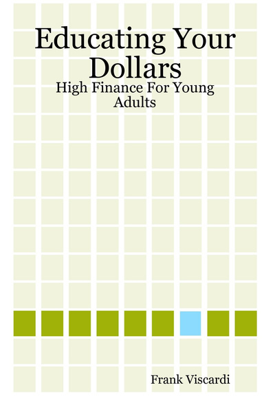 Educating Your Dollars:  High Finance For Young Adults