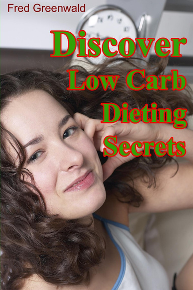 Discover Low Carb Dieting Secrets