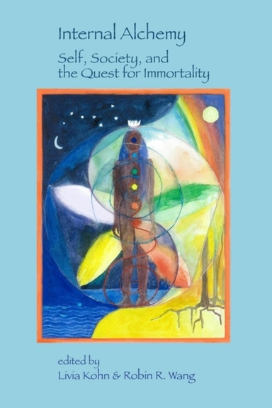 Internal Alchemy: Self, Society, and the Quest for Immortality