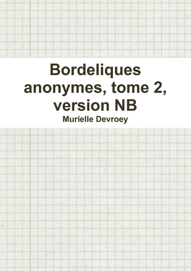 Bordeliques anonymes, tome 2, version NB