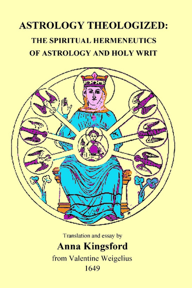 ASTROLOGY THEOLOGIZED - ANNA KINGSFORD
