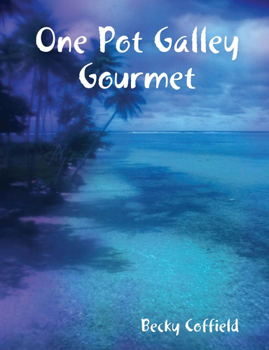 One Pot Galley Gourmet