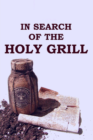 IN SEARCH OF THE HOLY GRILL
