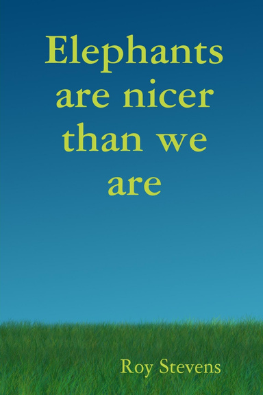 Elephants are nicer than we are