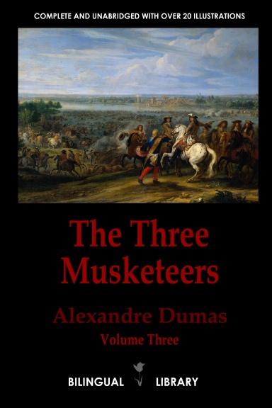 The Three Musketeers Volume 3—Les trois mousquetaires Tome 3: English-French Parallel Text Edition in Three Volumes