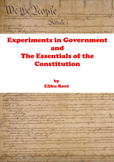 Experiments in Government and the Essentials of the Constitution