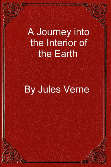 A Journey into the Interior of the Earth By Jules Verne