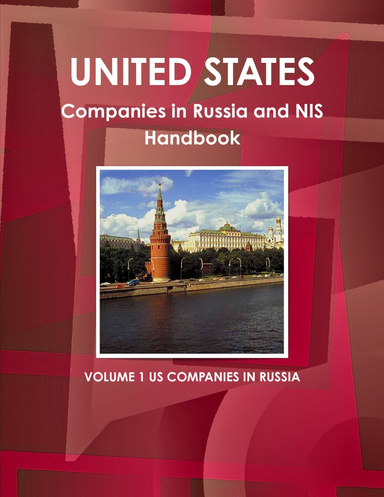 US Companies Doing Business in Russia and NIS Handbook Volume 1 US Companies in Russia