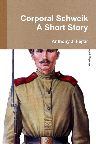 Corporal Schweik   A Short Story