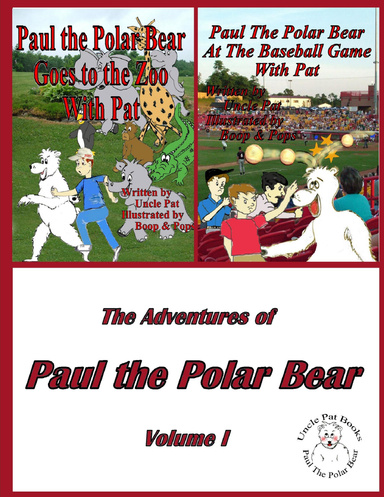 Adventures of Paul the Polar Bear Volume 1