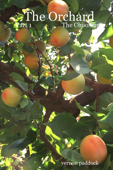The Orchard:   Part 1                    The Choosing