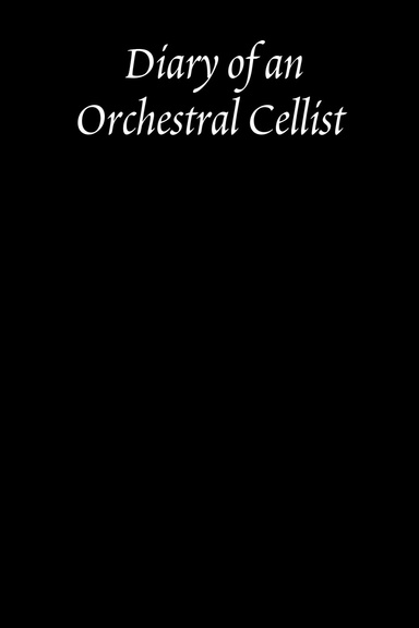 Diary of an Orchestral Cellist