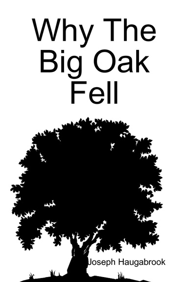 Why The Big Oak Fell