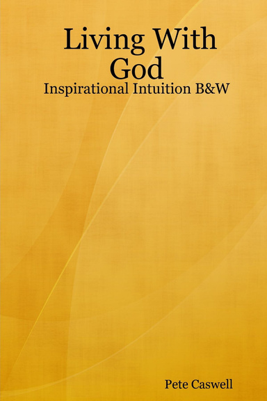 Living With God - Inspirational Intuition B&W