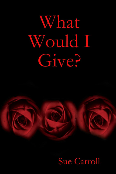 What Would I Give?