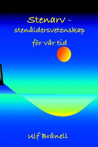 Stenarv - stenåldersvetenskap för vår tid