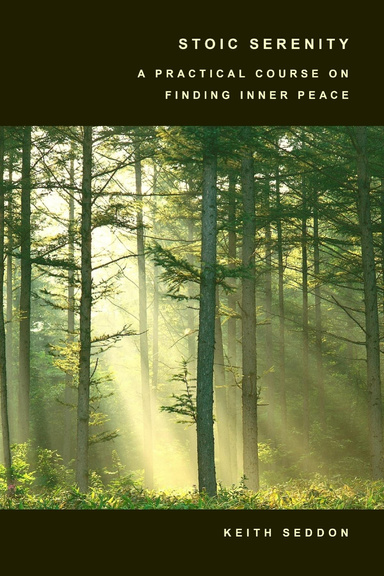 Stoic Serenity: A Practical Course on Finding Inner Peace