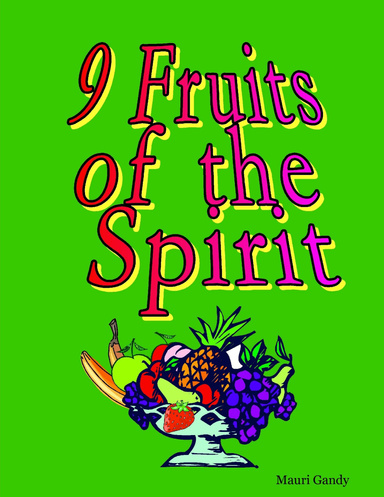 The 9 Fruits of The Spirit