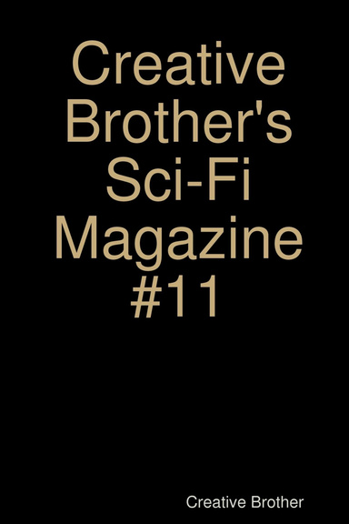 Creative Brother's Sci-Fi Magazine #11