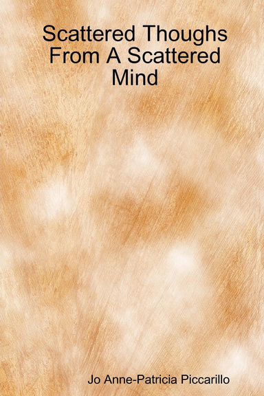 Scattered Thoughs From A Scattered Mind