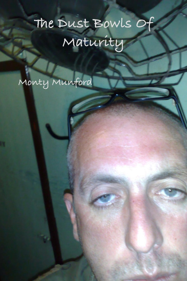 The Dust Bowls Of Maturity