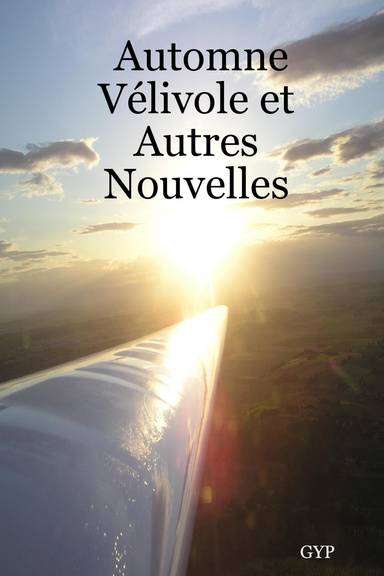 Automne Vélivole et Autres Nouvelles