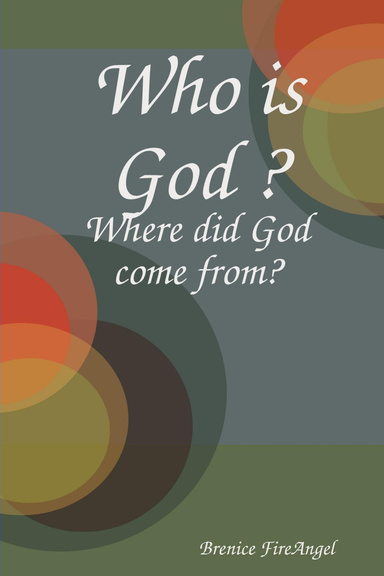 Who is God and Where did He Come From