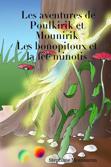 Les aventures de Poulkirik et Mounirik : Les bonopitoux et la fée minotis