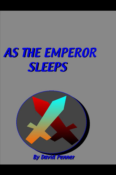 As the Emperor Sleeps