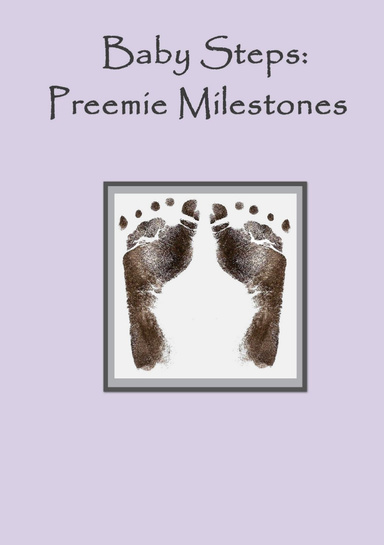 Baby steps - Preemie Milestones - Purple