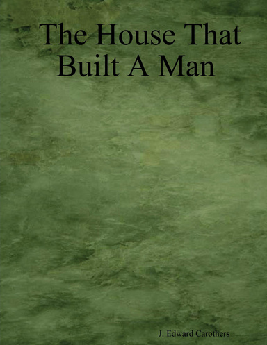 The House That Built A Man