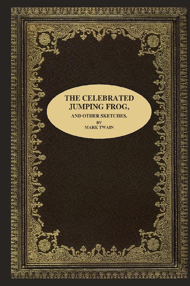 THE CELEBRATED JUMPING FROG AND OTHER SKETCHES