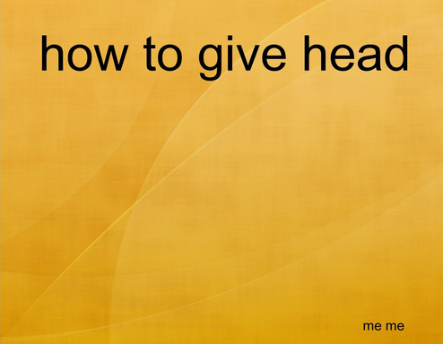 how to give head