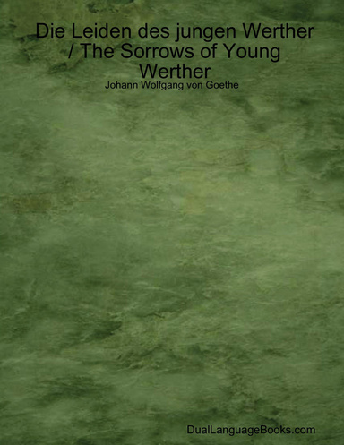 Die Leiden des jungen Werther / The Sorrows of Young Werther (Dual Language)