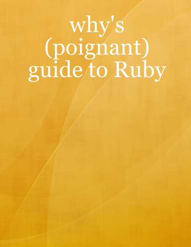 why's (poignant) guide to Ruby